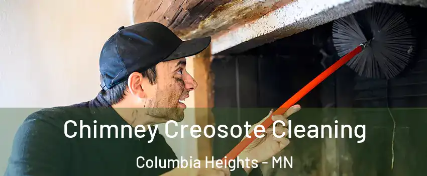  Chimney Creosote Cleaning Columbia Heights - MN
