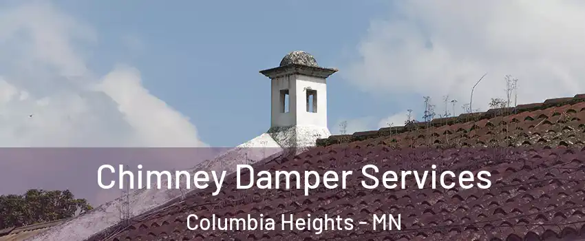  Chimney Damper Services Columbia Heights - MN