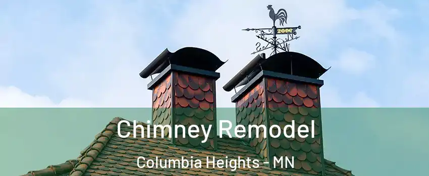  Chimney Remodel Columbia Heights - MN