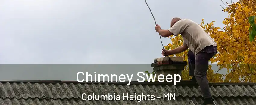  Chimney Sweep Columbia Heights - MN