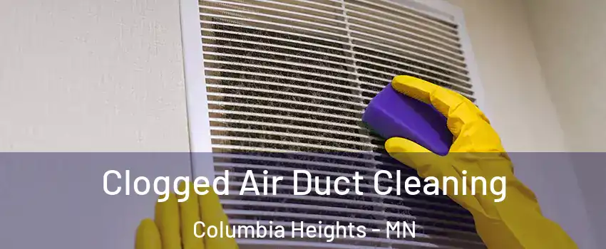  Clogged Air Duct Cleaning Columbia Heights - MN