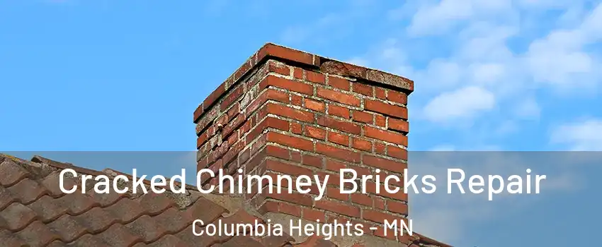  Cracked Chimney Bricks Repair Columbia Heights - MN