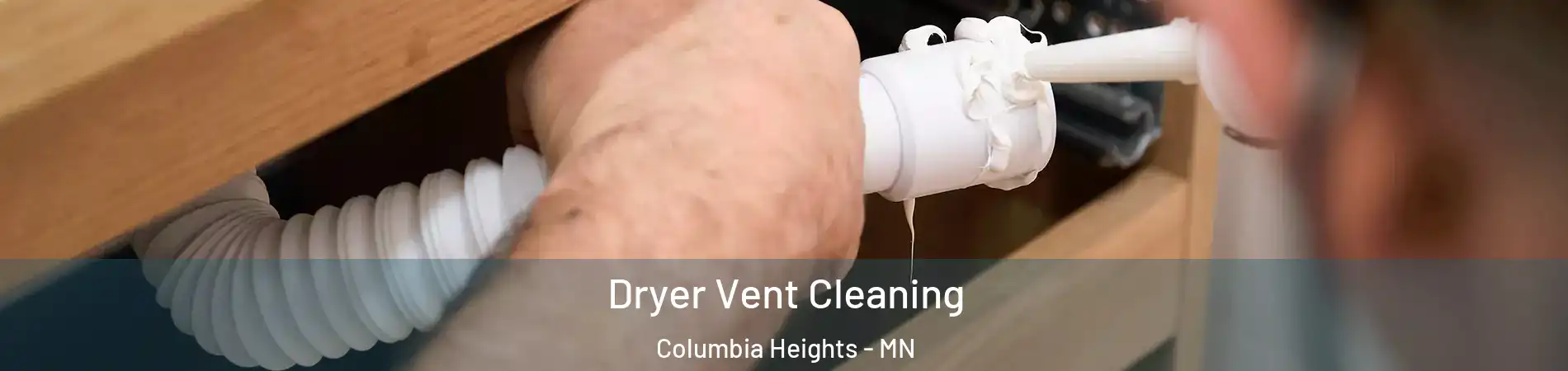  Dryer Vent Cleaning Columbia Heights - MN