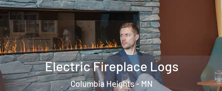  Electric Fireplace Logs Columbia Heights - MN