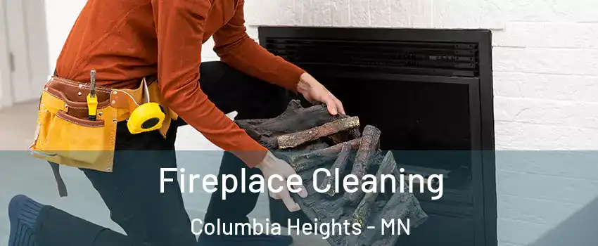  Fireplace Cleaning Columbia Heights - MN