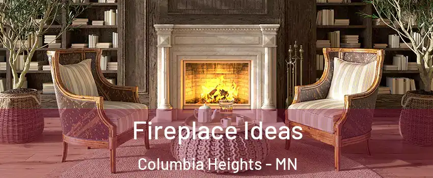  Fireplace Ideas Columbia Heights - MN