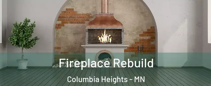  Fireplace Rebuild Columbia Heights - MN