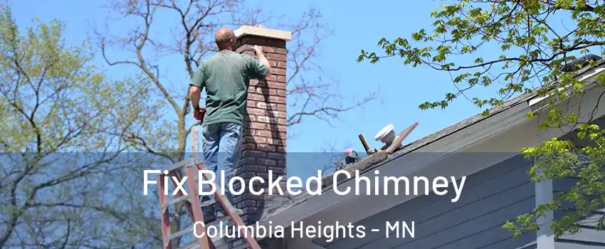  Fix Blocked Chimney Columbia Heights - MN