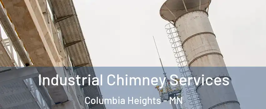 Industrial Chimney Services Columbia Heights - MN