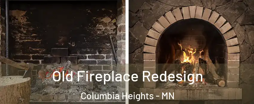  Old Fireplace Redesign Columbia Heights - MN