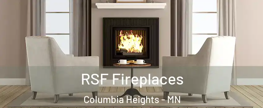  RSF Fireplaces Columbia Heights - MN