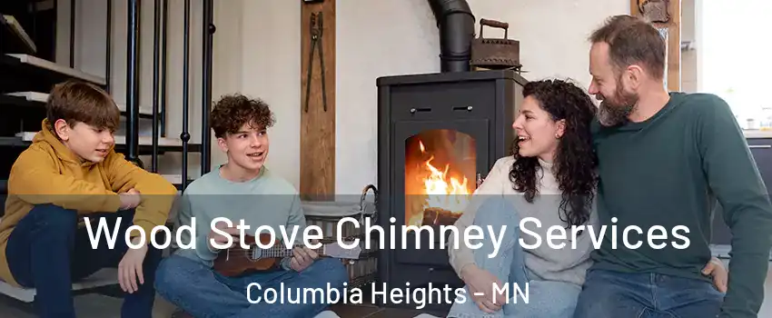  Wood Stove Chimney Services Columbia Heights - MN